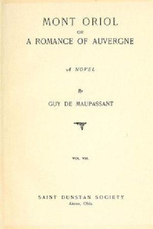 [Gutenberg 50311] • Mont Oriol; or, A Romance of Auvergne: A Novel